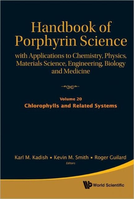 Handbook Of Porphyrin Science: With Applications To Chemistry, Physics, Materials Science, Engineering, Biology And Medicine (Volumes 16-20), Hardback Book