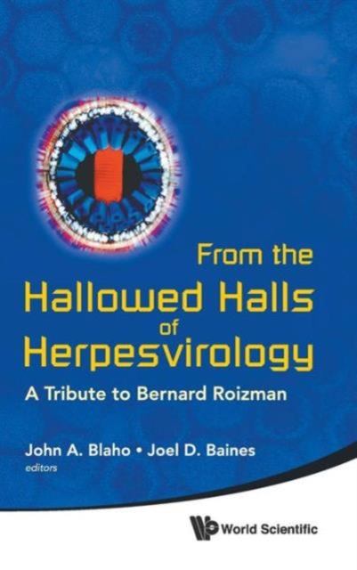 From The Hallowed Halls Of Herpesvirology: A Tribute To Bernard Roizman, Hardback Book