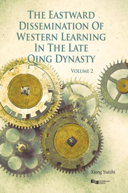 The Eastward Dissemination of Western Learning in the Late Qing Dynasty, Hardback Book