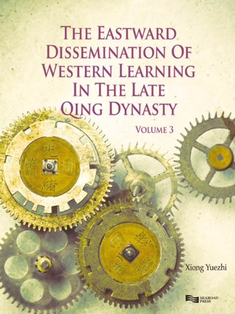The Eastward Dissemination of Western Learning in the Late Qing Dynasty, PDF eBook