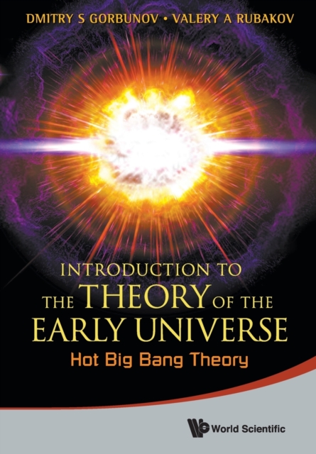 Introduction To The Theory Of The Early Universe: Hot Big Bang Theory, Paperback / softback Book