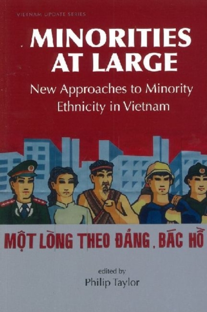 Minorities at Large : New Approaches to Minority Ethnicity in Vietnam, Paperback / softback Book