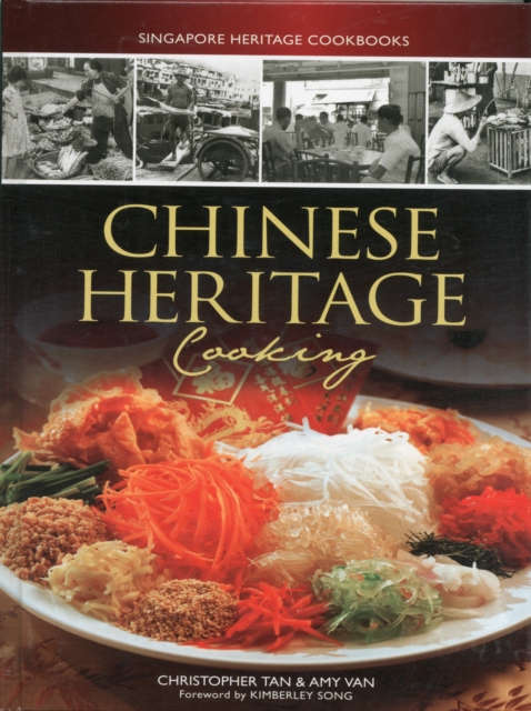 Singapore Heritage Cookbooks: Chinese Heritage Cooking, Paperback / softback Book
