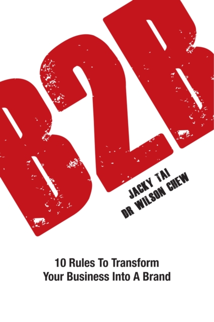 B2B : 10 Rules to Transform Your Business into a Brand, PDF eBook