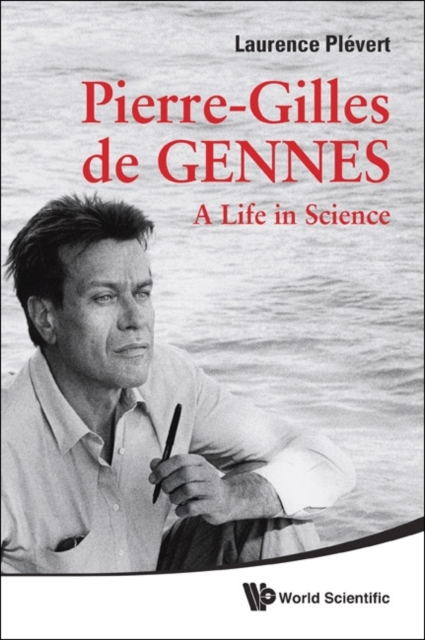 Pierre-gilles De Gennes: A Life In Science, Paperback / softback Book