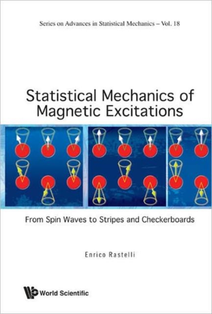 Statistical Mechanics Of Magnetic Excitations: From Spin Waves To Stripes And Checkerboards, Hardback Book