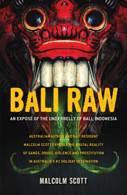 Bali Raw : An expose of the underbelly of Bali, Indonesia, EPUB eBook