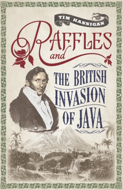 Raffles and the British Invasion of Java, Paperback / softback Book