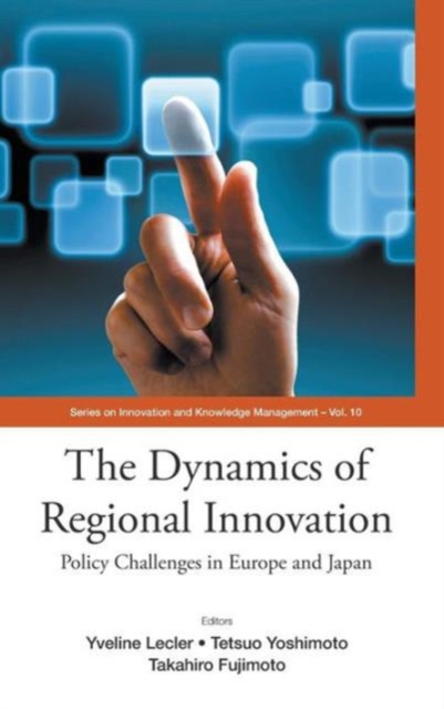 Dynamics Of Regional Innovation, The: Policy Challenges In Europe And Japan, Hardback Book