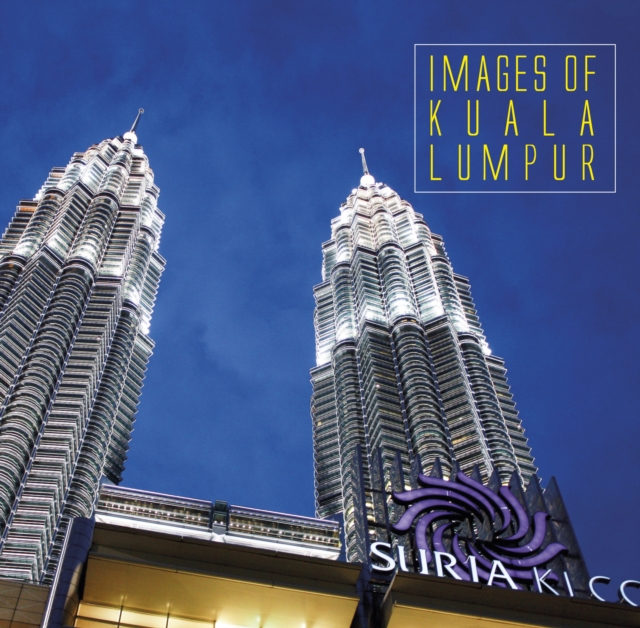 Images of Kuala Lumpur, Paperback / softback Book