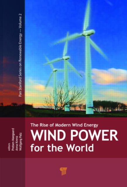 Wind Power for the World : The Rise of Modern Wind Energy, Hardback Book