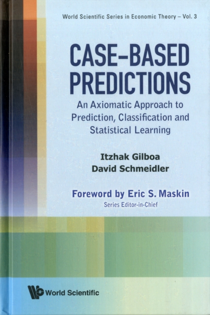 Case-based Predictions: An Axiomatic Approach To Prediction, Classification And Statistical Learning, Hardback Book