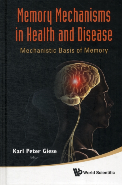 Memory Mechanisms In Health And Disease: Mechanistic Basis Of Memory, Hardback Book