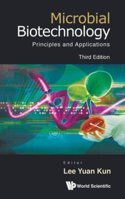 Microbial Biotechnology: Principles And Applications (Third Edition), Hardback Book