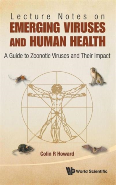 Lecture Notes On Emerging Viruses And Human Health: A Guide To Zoonotic Viruses And Their Impact, Hardback Book