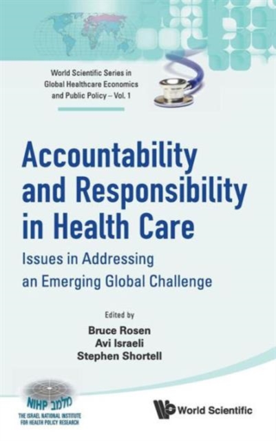 Accountability And Responsibility In Health Care: Issues In Addressing An Emerging Global Challenge, Hardback Book