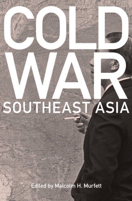 Cold War Southeast Asia, Paperback / softback Book