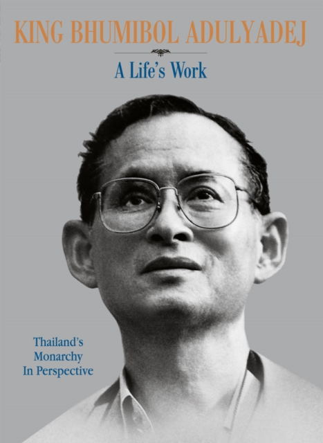 King Bhumibol Adulyadej : A Life's Work, EPUB eBook
