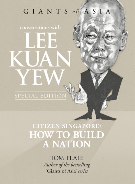 Conversations with Lee Kuan Yew : Citizen Singapore: How to Build a Nation, Hardback Book