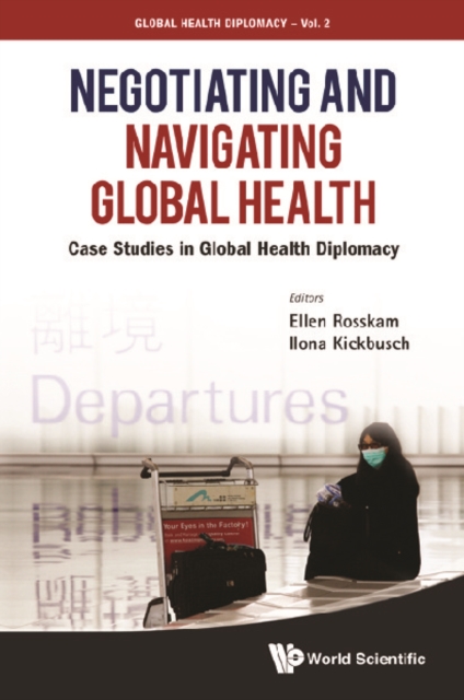 Negotiating And Navigating Global Health: Case Studies In Global Health Diplomacy, PDF eBook