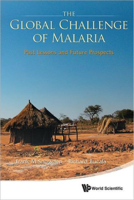 Global Challenge Of Malaria, The: Past Lessons And Future Prospects, Hardback Book