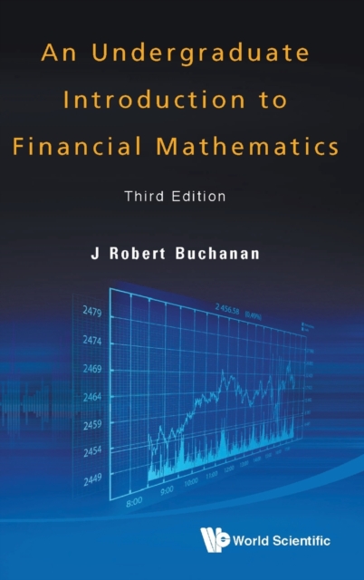 Undergraduate Introduction To Financial Mathematics, An (Third Edition), Hardback Book