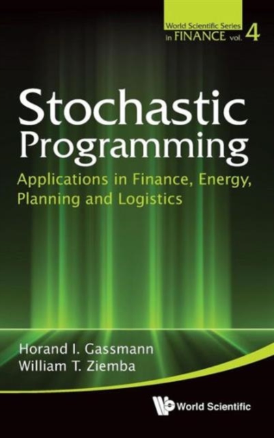 Stochastic Programming: Applications In Finance, Energy, Planning And Logistics, Hardback Book