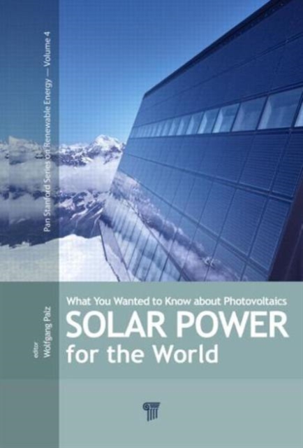 Solar Power for the World : What You Wanted to Know about Photovoltaics, Hardback Book