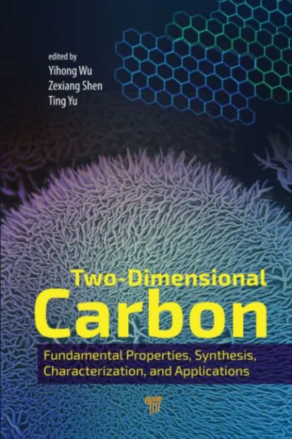Two-Dimensional Carbon : Fundamental Properties, Synthesis, Characterization, and Applications, PDF eBook