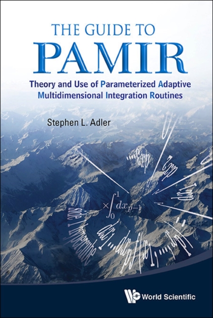 Guide To Pamir, The: Theory And Use Of Parameterized Adaptive Multidimensional Integration Routines, EPUB eBook