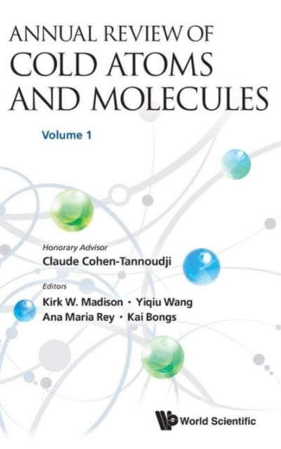 Annual Review Of Cold Atoms And Molecules - Volume 1, Hardback Book