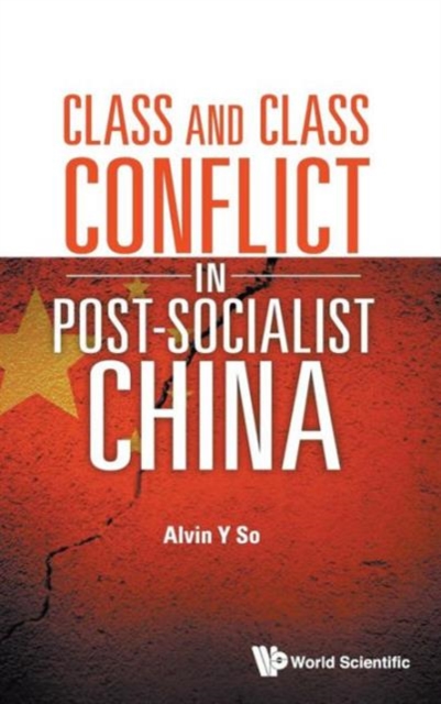 Class And Class Conflict In Post-socialist China, Hardback Book