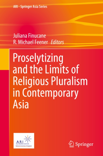 Proselytizing and the Limits of Religious Pluralism in Contemporary Asia, PDF eBook