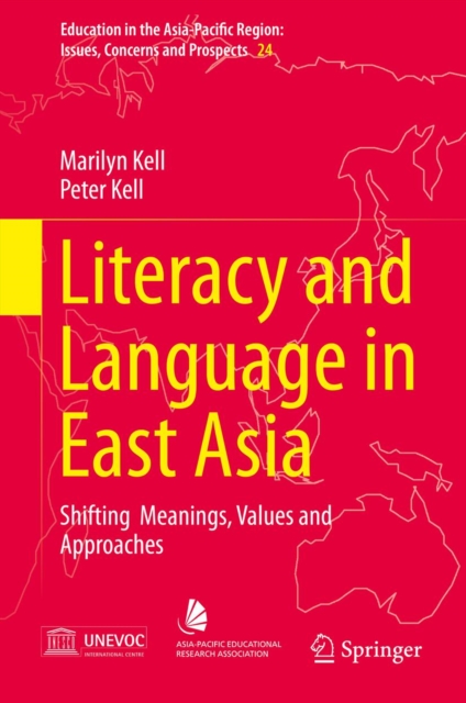 Literacy and Language in East Asia : Shifting  Meanings, Values and Approaches, PDF eBook