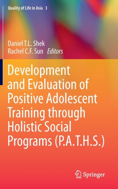 Development and Evaluation of Positive Adolescent Training through Holistic Social Programs (P.A.T.H.S.), Hardback Book
