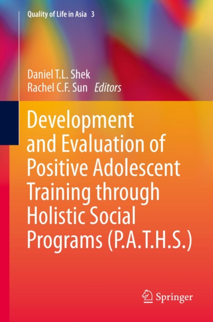 Development and Evaluation of Positive Adolescent Training through Holistic Social Programs (P.A.T.H.S.), PDF eBook