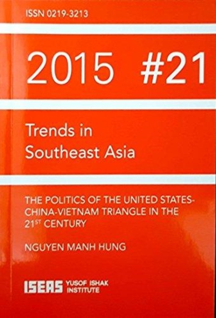 The Politics of the United States-China-Vietnam Triangle in the 21st Century, Paperback / softback Book