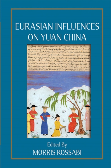 Eurasian Influences on Yuan China, Paperback / softback Book