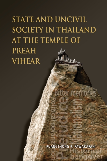 State and Uncivil Society in Thailand at the Temple of Preah Vihear, Paperback / softback Book