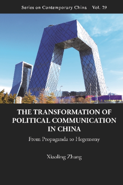 Transformation Of Political Communication In China, The: From Propaganda To Hegemony, PDF eBook