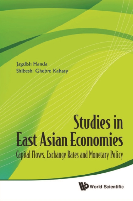 Studies In East Asian Economies: Capital Flows, Exchange Rates And Monetary Policy, PDF eBook
