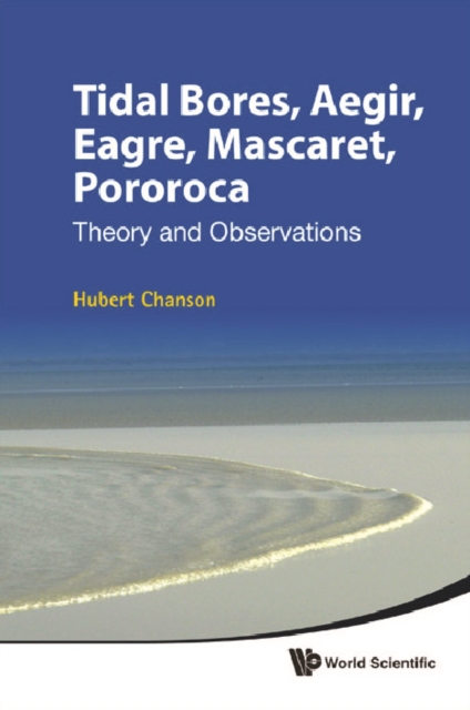 Tidal Bores, Aegir, Eagre, Mascaret, Pororoca: Theory And Observations, PDF eBook