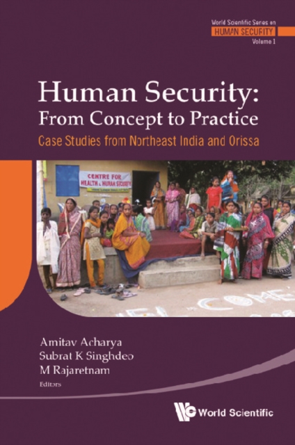Human Security: From Concept To Practice - Case Studies From Northeast India And Orissa, PDF eBook