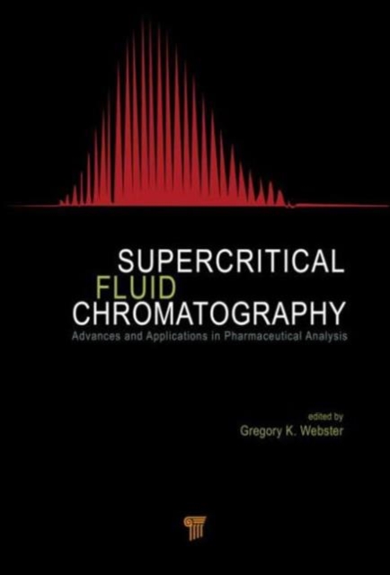 Supercritical Fluid Chromatography : Advances and Applications in Pharmaceutical Analysis, Hardback Book