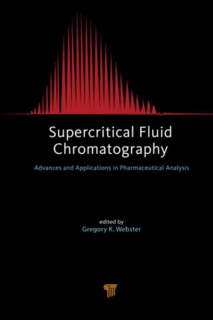 Supercritical Fluid Chromatography : Advances and Applications in Pharmaceutical Analysis, PDF eBook