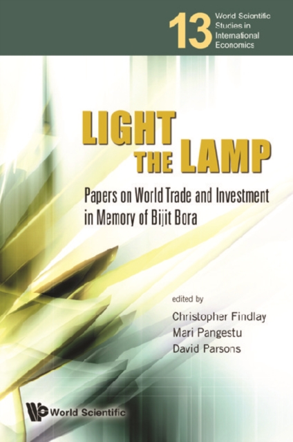 Light The Lamp: Papers On World Trade And Investment In Memory Of Bijit Bora, PDF eBook