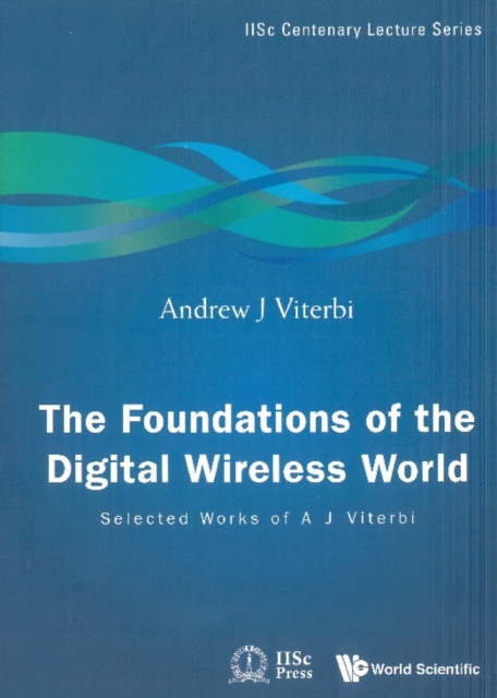 Foundations Of The Digital Wireless World, The: Selected Works Of A J Viterbi, PDF eBook