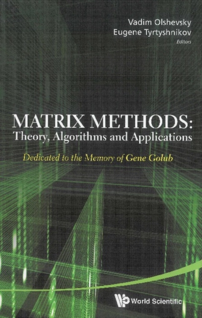 Matrix Methods: Theory, Algorithms And Applications - Dedicated To The Memory Of Gene Golub, PDF eBook
