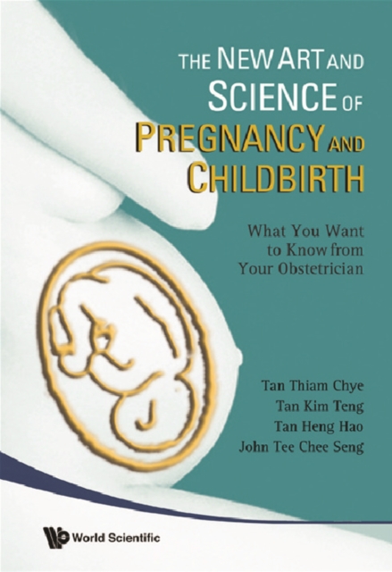 New Art And Science Of Pregnancy And Childbirth, The: What You Want To Know From Your Obstetrician, PDF eBook