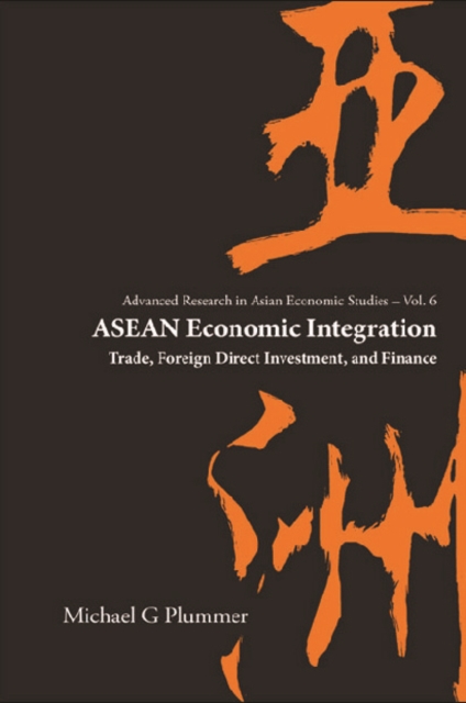 Asean Economic Integration: Trade, Foreign Direct Investment, And Finance, PDF eBook